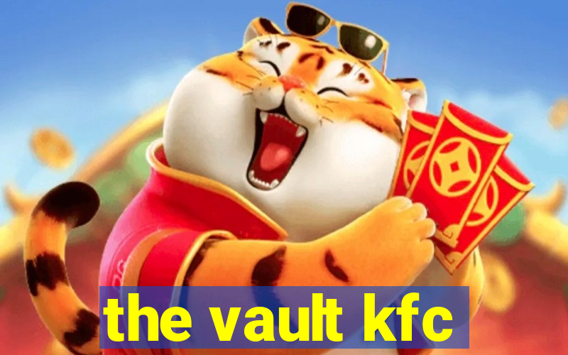 the vault kfc